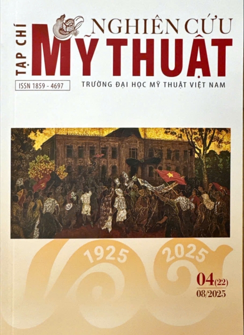 Tạp chí Nghiên cứu Mỹ thuật – Số 4 (22), tháng 08/2025 đã phát hành 